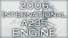 2006 International A235 Engine